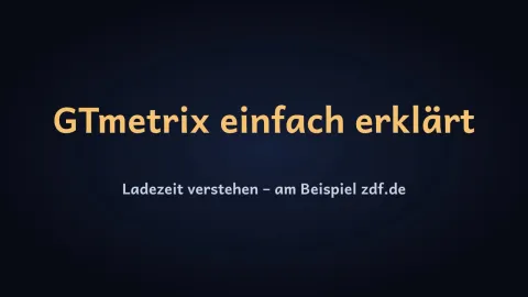 GTmetrix einfach erklärt – Ladezeit verstehen am Beispiel zdf.de