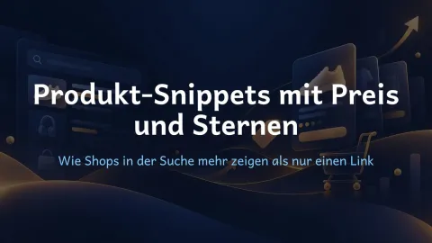  erklärt: Produkt-Snippets mit Preis und Sternen?