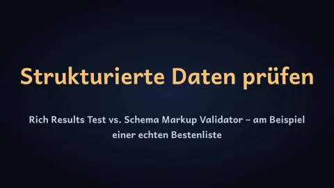  erklärt: Rich Results Test vs. Schema Validator?