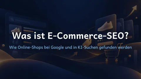  erklärt: Was ist E-Commerce-SEO?