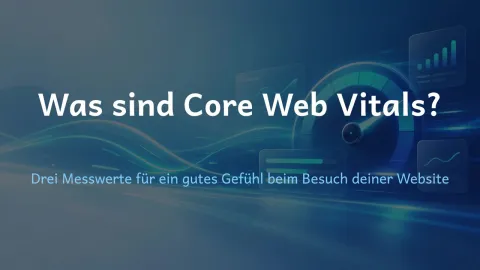  erklärt: Was sind Core Web Vitals?