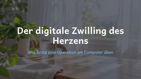  erklärt: Der digitale Zwilling des Herzens?