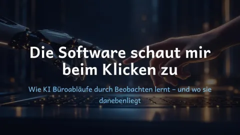  erklärt: Die Software schaut mir beim Klicken zu?
