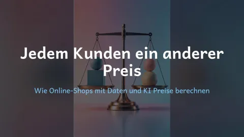  erklärt: Jedem Kunden ein anderer Preis?