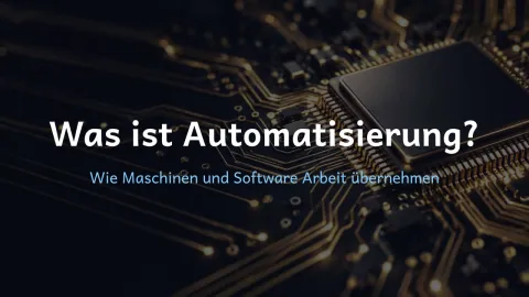  erklärt: Was ist Automatisierung?