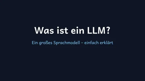  erklärt: Was ist ein LLM?