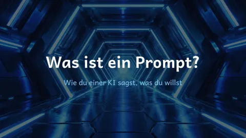  erklärt: Was ist ein Prompt?