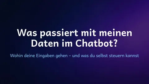 erklärt: Was passiert mit meinen Daten im Chatbot?